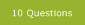 10 Questions